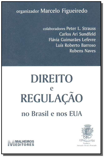 Direito e regulação no Brasil e nos EUA - 1 ed./2004, de  Figueiredo, Marcelo. Editora Malheiros Editores LTDA, capa mole em português, 2004