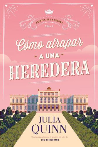 Libro Como Atrapar A Una Heredera  ( Agentes De La Corona 1 