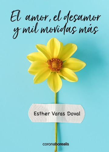 Libro El Amor El Desamor Y Mil Movidas Mas