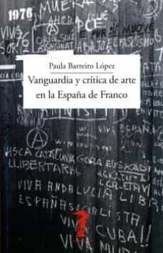 Libro Vanguarda Y Critica De Arte En La España De Franco