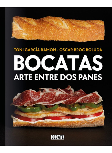 Bocatas, Arte Entre Dos Panes - Toni; Broc Boluda Oscar Garc