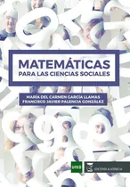 Comprar Matemãâ¡ticas Para Las Ciencias Sociales, De García Llamas, María Del Carmen. Editorial Ediciones Académicas S.a., Tapa Blanda En Español