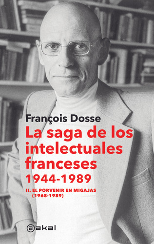 La Saga De Los Intelectuales Franceses 1944 1989 Ii -françoi