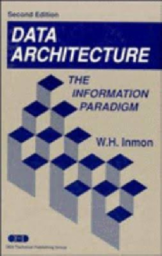Data Architecture: The Information Paradigm - Immon