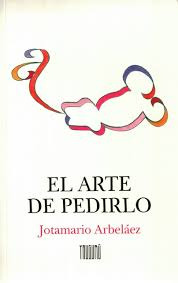 El Arte De Pedirlo