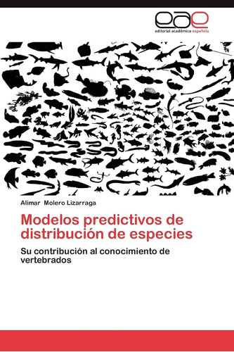 Libro: Modelos Predictivos De Distribución De Especies: Su C