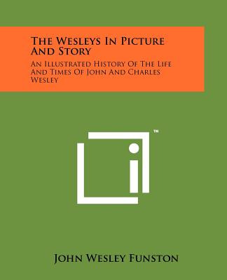 Libro The Wesleys In Picture And Story: An Illustrated Hi...