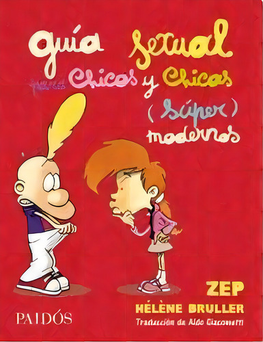 Guía Sexual Para Chicos Y Chicas (súper) Modernos: X-, De Bruller, H. N/a, Vol. Volumen Unico. Editorial Paidós, Tapa Blanda, Edición 1 En Español, 2017