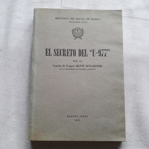 El Secreto Del U-977 - Heinz Schaeffer Guillermo Kraft 1955