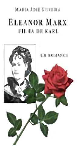 Eleanor Marx, Filha De Karl, De Maria Jose Silveira. Editora Expressao Popular Editora, Capa Mole Em Português