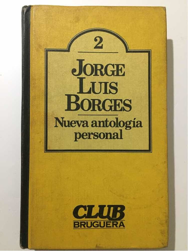 Nueva Antología Personal 2. J.l.borges 1ra Ed Bruguera 1980