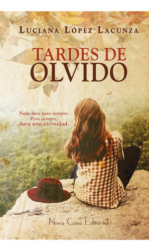 Tardes De Olvido, de Luciana Lopez Lacunza. Editorial Nova Casa Editorial, tapa blanda, edición 1 en español