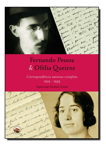 Fernando Pessoa E Ofélia Queiroz: Correspondência Amorosa 