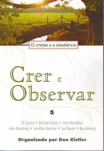 Crer E Observar, De Joel Beeke., Vol. Único. Editora Cultura Cristã, Capa Mole Em Português, 2009