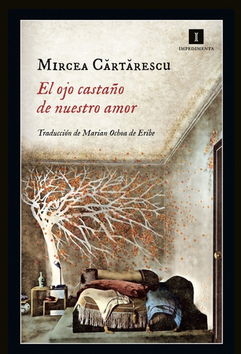 Ojo Castaño De Nuestro Amor - Cartarescu, Mircea