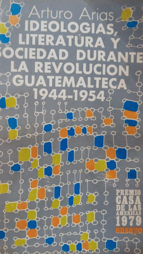 Arias Ideologías Literatura Sociedad Revolucion Guatemalteca
