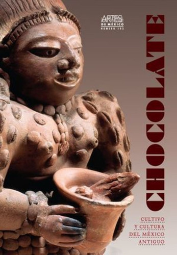 Chocolate - Cultivo Y Cultura Del México Antiguo
