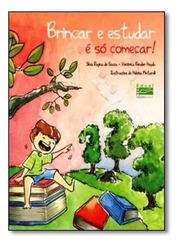 Brincar E Estudar É Só Começar!, De Silvia Regina De Souza. Editora Eduel - Campus Universitario, Capa Mole Em Português