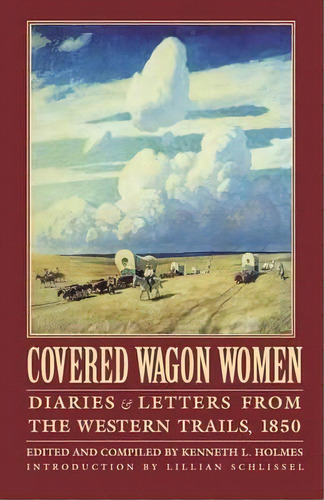 Covered Wagon Women, Volume 2 : Diaries And Letters From The Western Trails, 1850, De Lillian Schlissel. Editorial University Of Nebraska Press, Tapa Blanda En Inglés