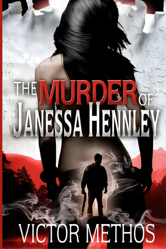 The Murder Of Janessa Hennley, De Methos, Victor. Editorial Createspace, Tapa Blanda En Inglés