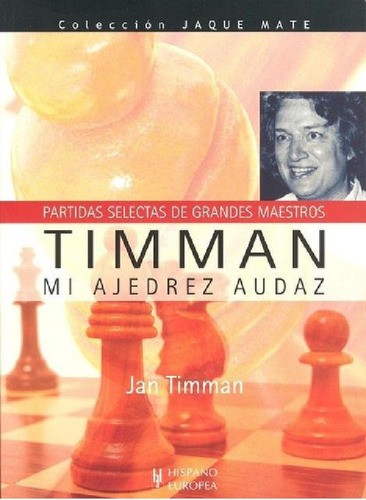 Libro - Timman - Mi Ajedrez Audaz - Timman Jan