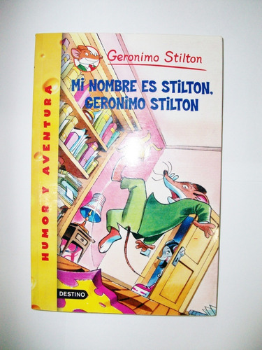 Mi Nombre Es Stilton - Gerónimo Stilton - Destino