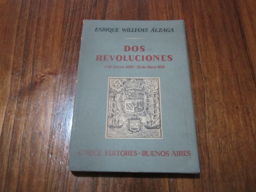 Dos Revoluciones - Enrique Williams Álzaga - Ed: Emecé 