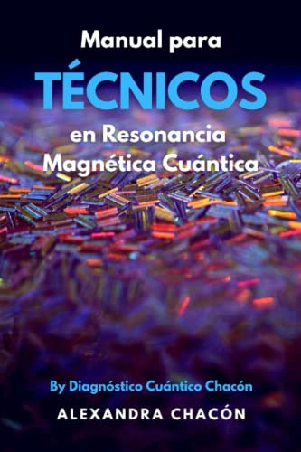 Manual Para Tecnico En Resonancia Magnetica Cuantica: By Dia