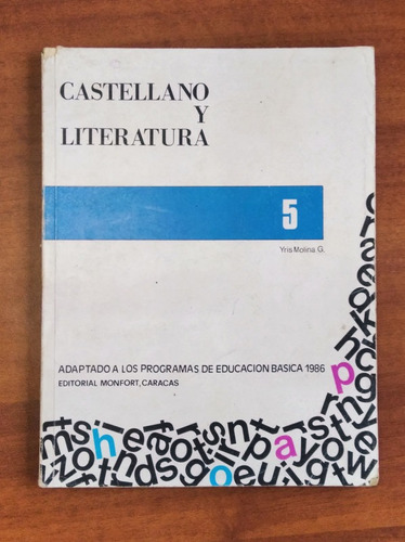 Castellano Y Literatura 5 / Yris Molina G. / Monfort