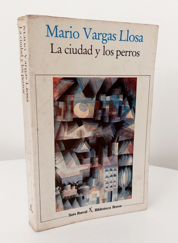 Mario Vargas Llosa La Ciudad Y Los Perros Seix Barral Breve