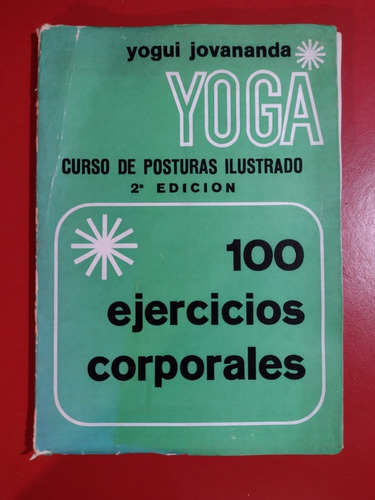 Yogui Jovananda 100 Ejercicios Corporales Curso De Posturas