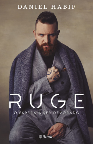 Imagen 1 de 1 de Libro Ruge O Espera A Ser Devorado - Daniel Habif - Planeta