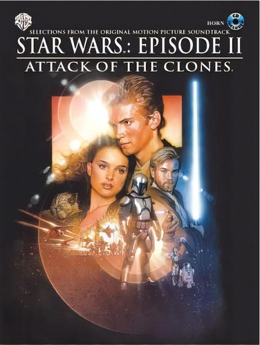 Star Wars : Episode Ii Attack Of The Clones - Horn, De John Williams. Editorial Warner Bros. Publications Inc.,u.s. En Inglés