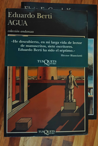Eduardo Berti - Agua - Tusquets 1997 (Reacondicionado)