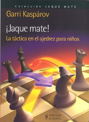 Jaque Mate ! La Tactica En El Ajedrez Para Niños