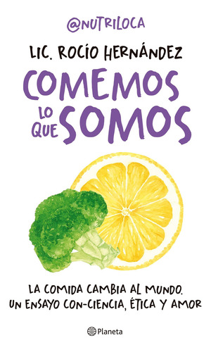 Comemos lo que somos, de Rocío Hernández Nutriloca. Serie N/a Editorial Planeta, tapa blanda en español, 2023