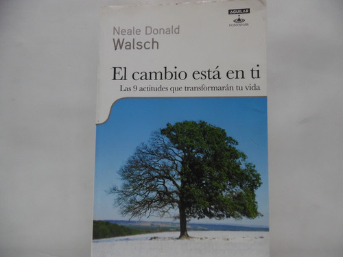 El Cambio Esta En Ti / Neale Donald Walsch / Aguilar