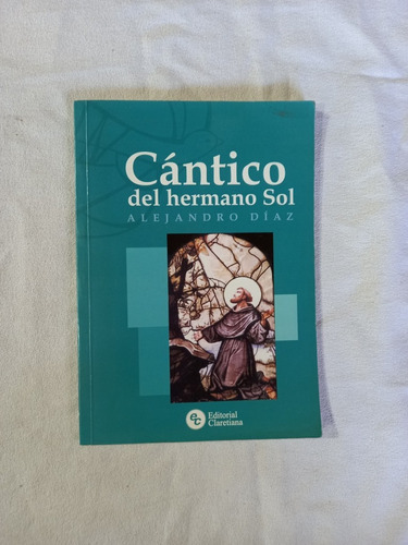 Cántico Del Hermano Sol San Francisco De Asís Alejandro Díaz