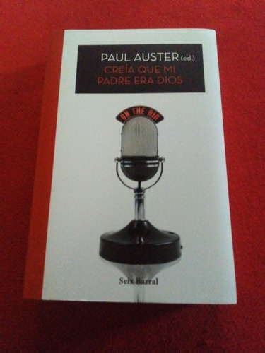 Paul Auster - Creia Que Mi Padre Era Dios - Seix Barral