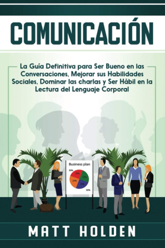 Libro: Comunicación: La Guía Definitiva Para Ser Bueno En Y