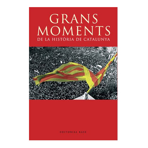 Grans Moments De La Història De Catalunya (libro Original)