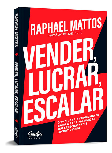 Vender, Lucrar, Escalar | Cientista Do Marketing Digital, De Raphael Mattos | Dener Lippert. 1 Editorial Gente, Capa Mole, Edição 1 Em Português, 2024