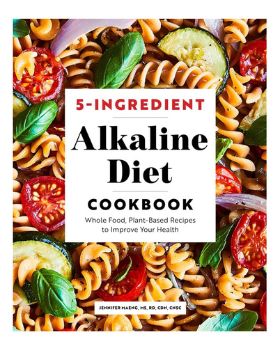 Libro: 5-ingredient Alkaline Diet Cookbook: Whole Food, Plan