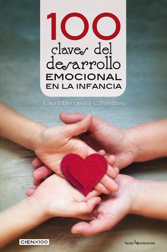 100 Claves Del Desarrollo Emocional En La Infancia, De Laura Bendesky. Editorial Lectio, Tapa Blanda, Edición 1 En Español, 2019