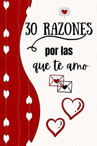 30 Razonas Por La Que Te Amo Sobre 30 Razones Por.., De Edition, Couple. Editorial Independently Published En Español