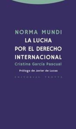 Norma Mundi. La Lucha Por El Derecho Internacional - Cristin