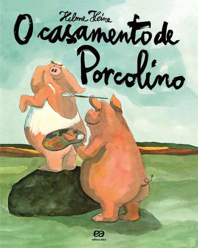 O Casamento De Porcolino, De Helme Heine. Editora Ática Em Português