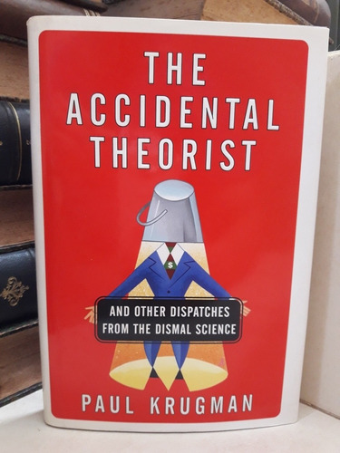 The Accidental Theorist. Paul Krugman