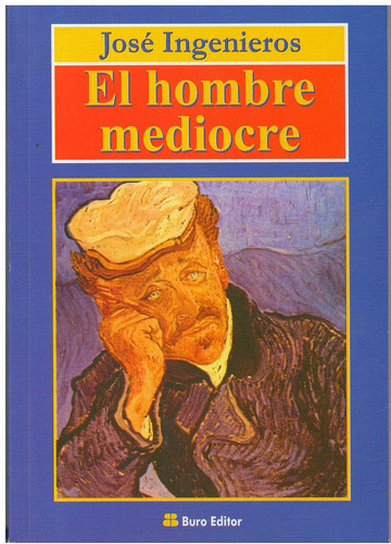 Hombre Mediocre, El, de Ingenieros, Jose. Editorial Bureau Editor en español