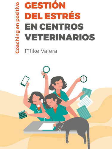 Libro: Gestión Del Estrés En Centros Veterinarios: Coaching 